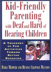 Kid-Friendly Parenting with Deaf and Hard of Hearing Children book cover