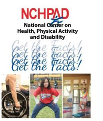 Get the facts from the National Center on Health, Physical Activity and Disability